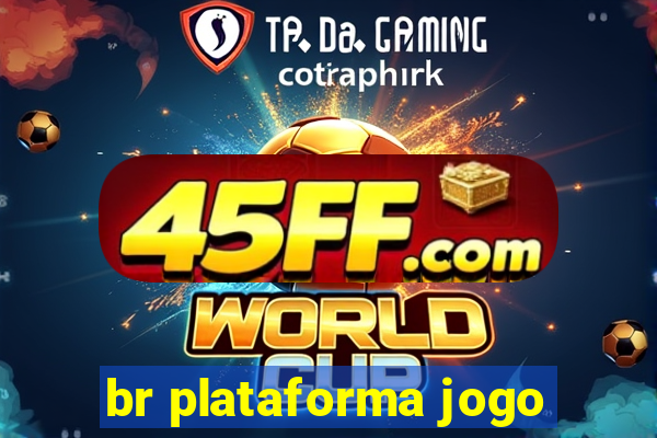 br plataforma jogo